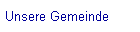 Unsere Gemeinde
