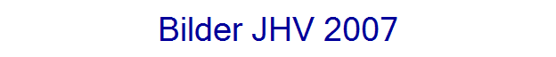 Bilder JHV 2007