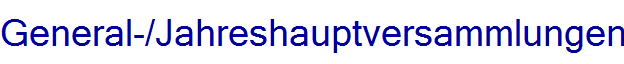 General-/Jahreshauptversammlungen 